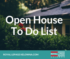 Kelowna Open Houses - Open House To Do List